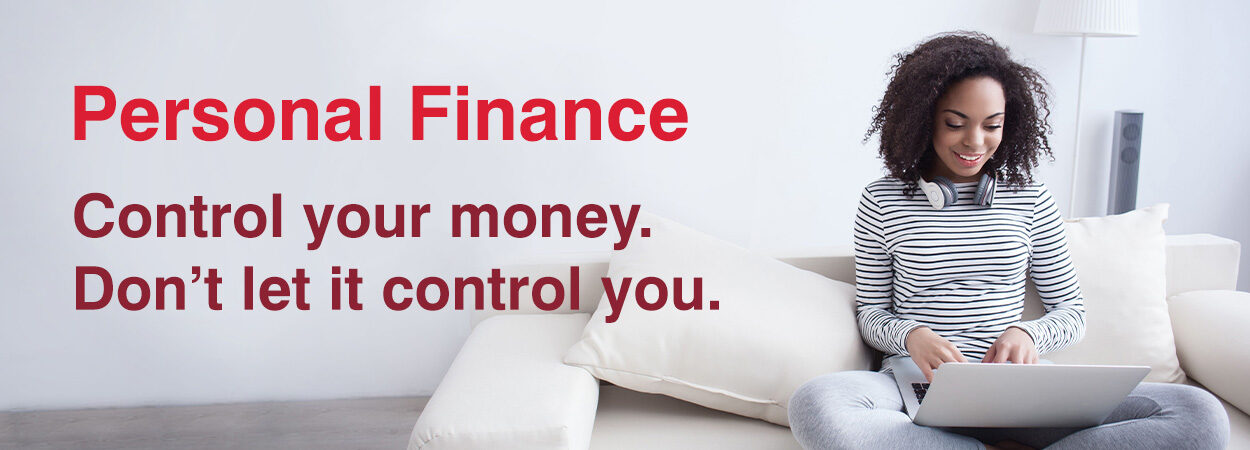 Personal Finance. Control your money. Don’t let it control you.