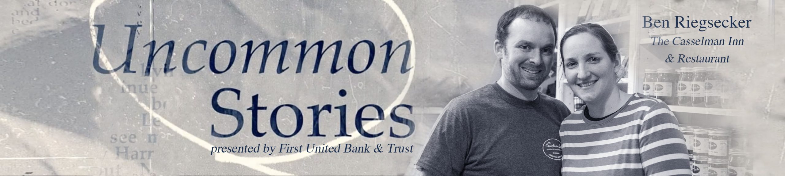 Uncommon Stories presented by First United - The Casselman